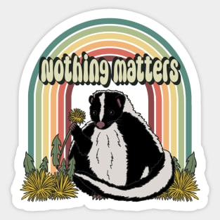 Nothing Matters Sticker